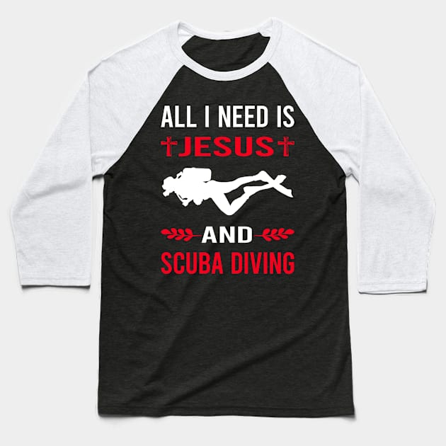 I Need Jesus And Scuba Diving Diver Baseball T-Shirt by Good Day